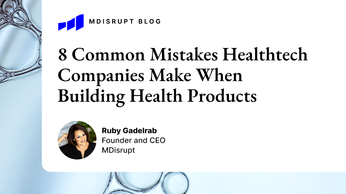 8 Common Mistakes Healthtech Companies Make When Building Health Products 2