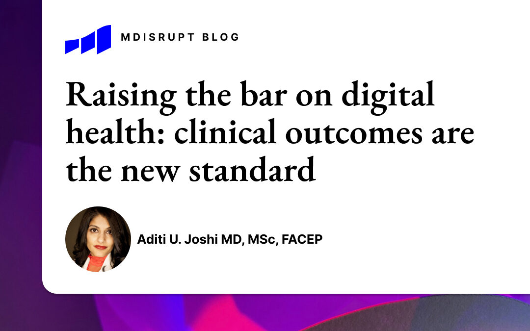 Raising the Bar on Digital Health: Clinical Outcomes are the New Standard