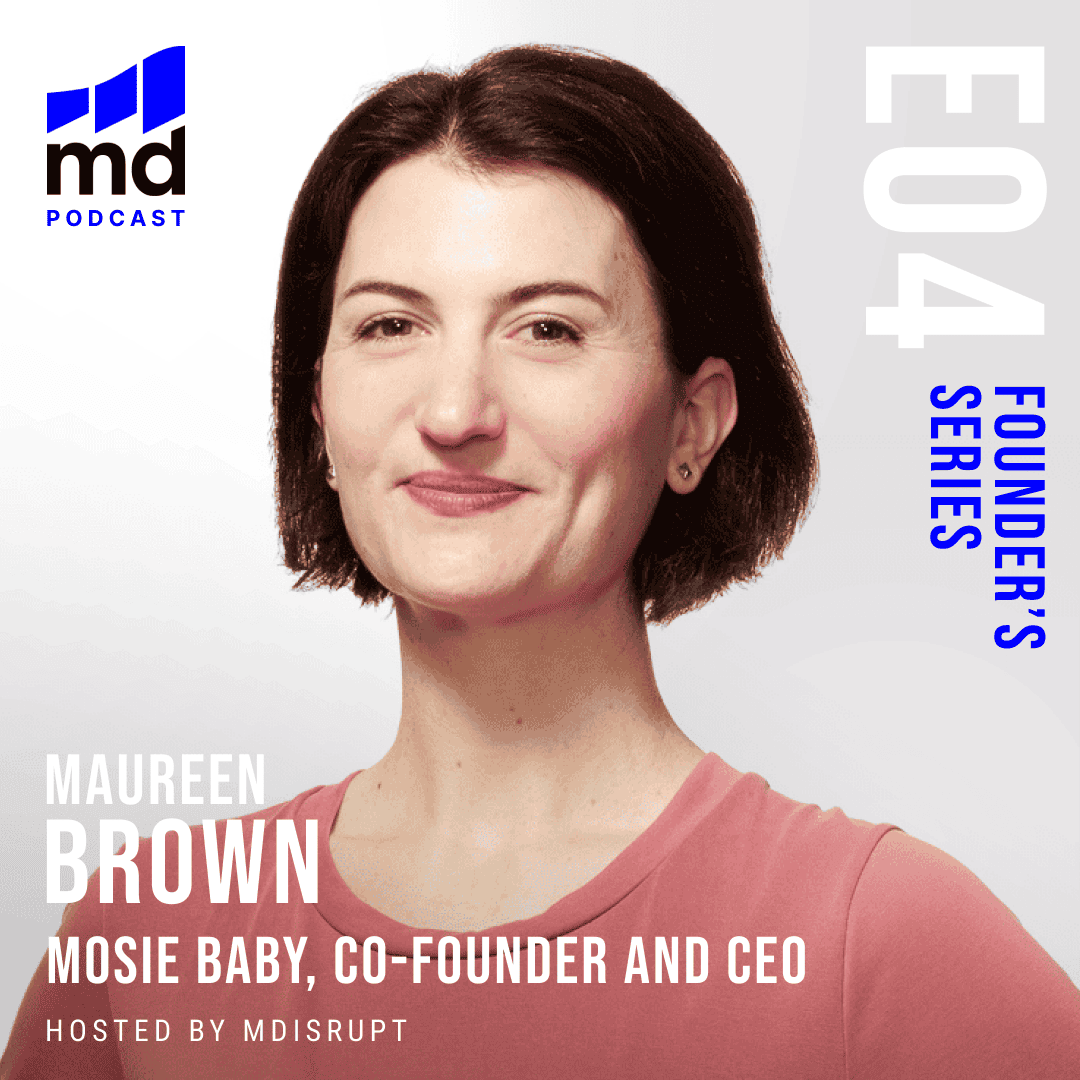 MDisrupt Founders Seires Mosie-Baby