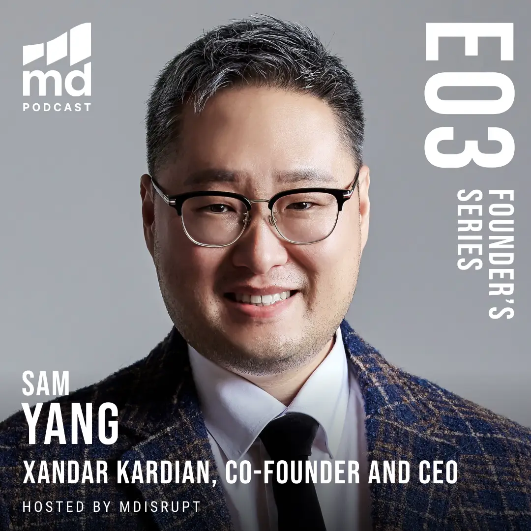 MDisrupt-Founders-Series-Sam-Yang-Xandar-Kardian