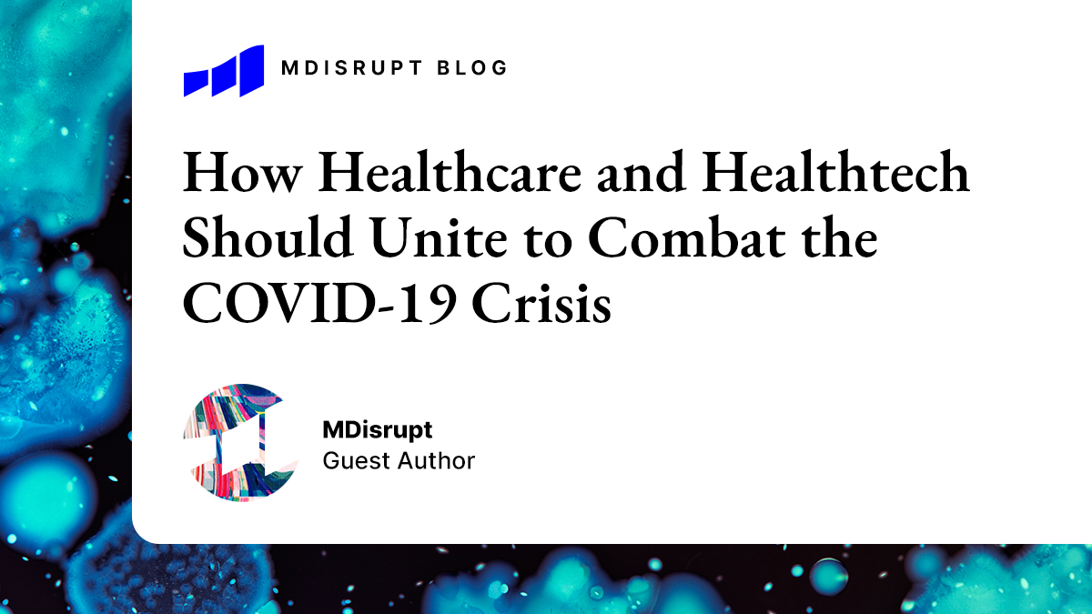 How Healthcare and Healthtech Should Unite to Combat the COVID-19 Crisis 1