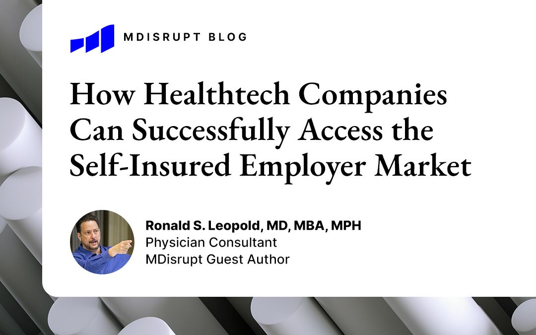 How Healthtech Companies Can Successfully Access the Self-Insured Employer Market