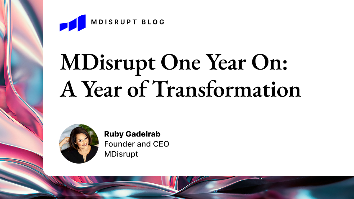 MDisrupt One Year On—A Year of Transformation 1