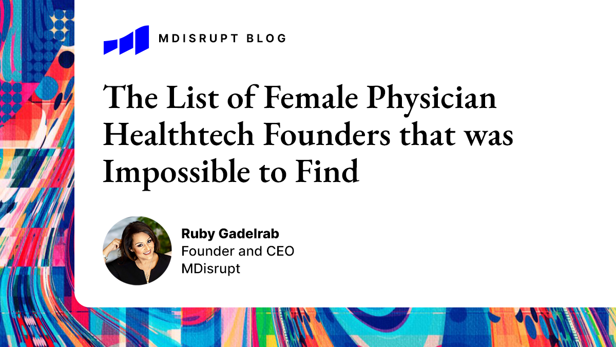 The List of Female Physician Healthtech Founders that was Impossible to Find 1