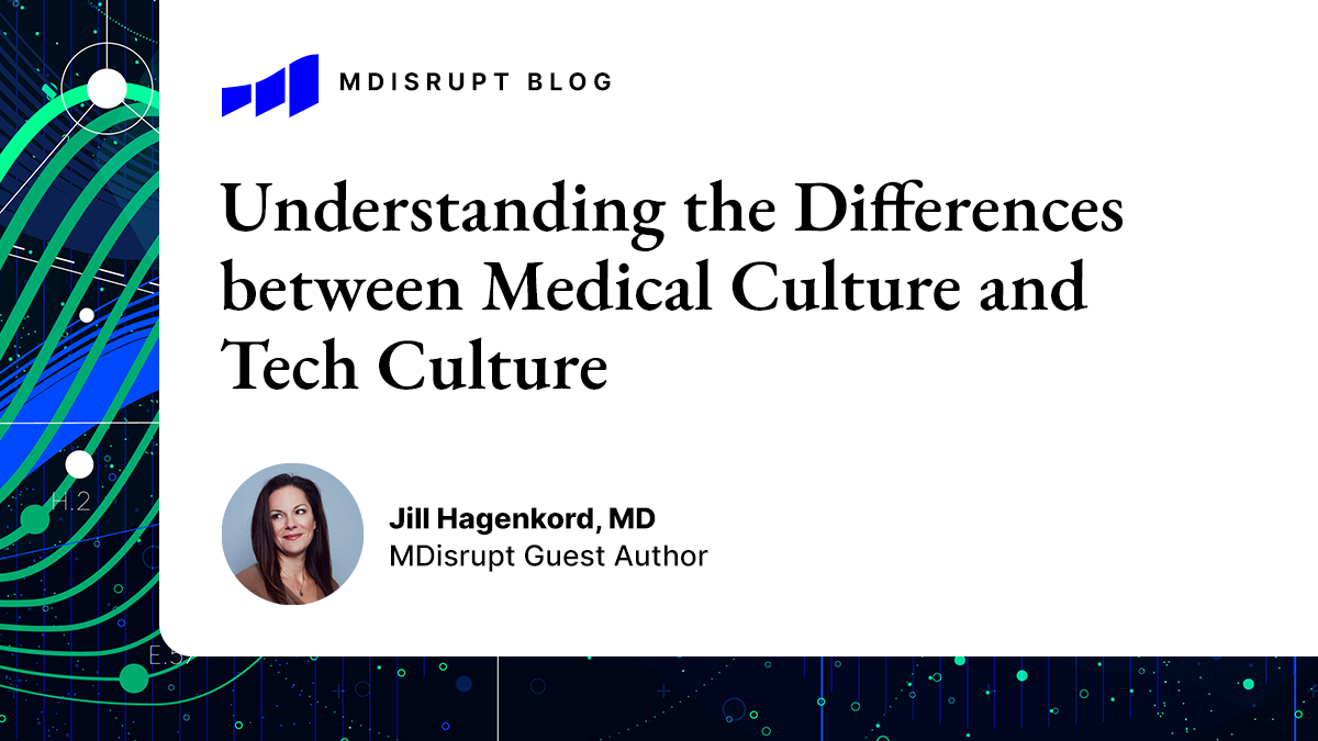 Understanding the Differences between Medical Culture and Tech Culture 2